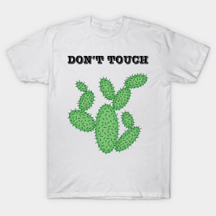 Cactus - don't touch. T-Shirt